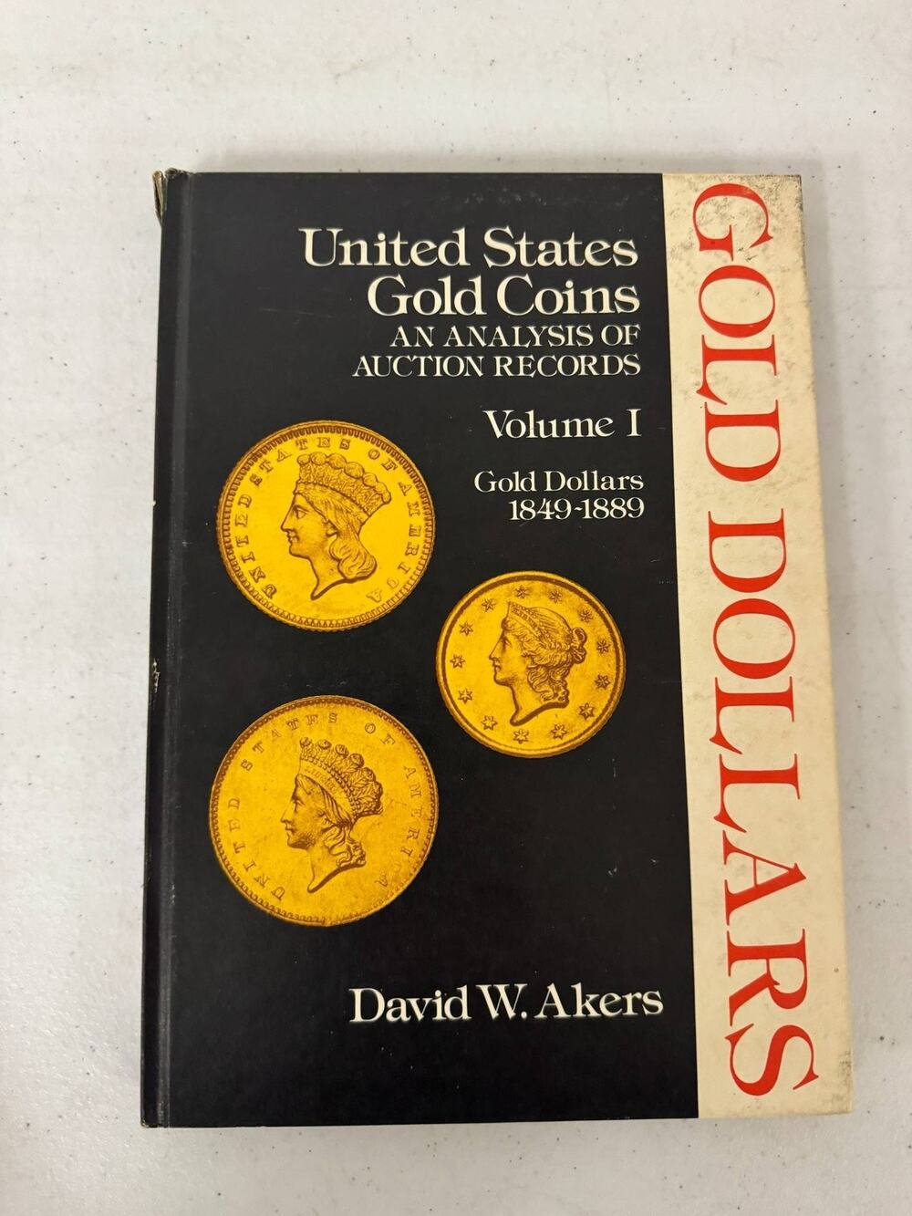United States Gold Dollars 1849-1889 Volume I by David W. Akers Numismatic Book